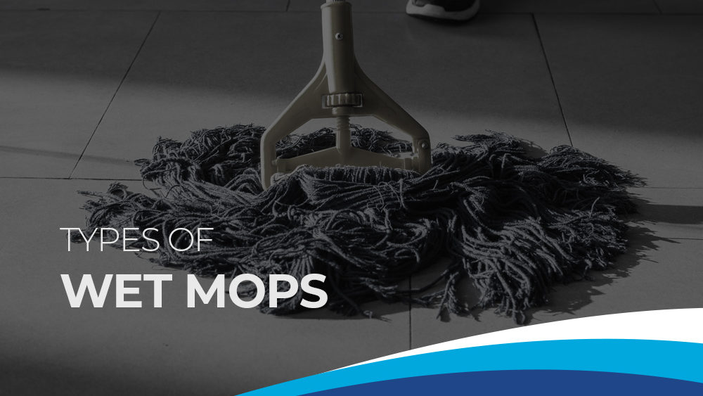 Premier Types of Wet Mops